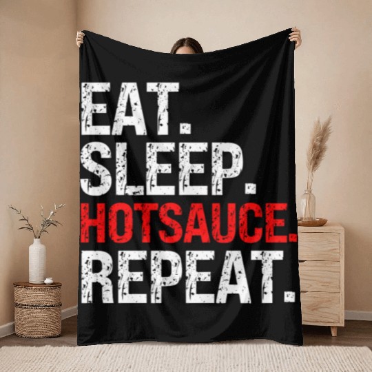 Eat Sleep Hotsauce Repeat For cy Hot Sauce Throw Blankets