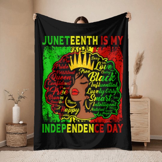 Queen Wo Juneteenth Is My Independence Free Day Throw Blankets