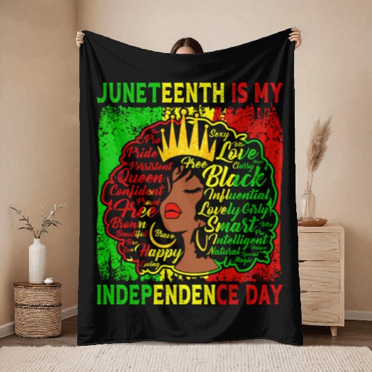 Queen Wo Juneteenth Is My Independence Free Day Throw Blankets