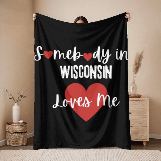 Somebody in Wisconsin Loves Me Throw Blankets