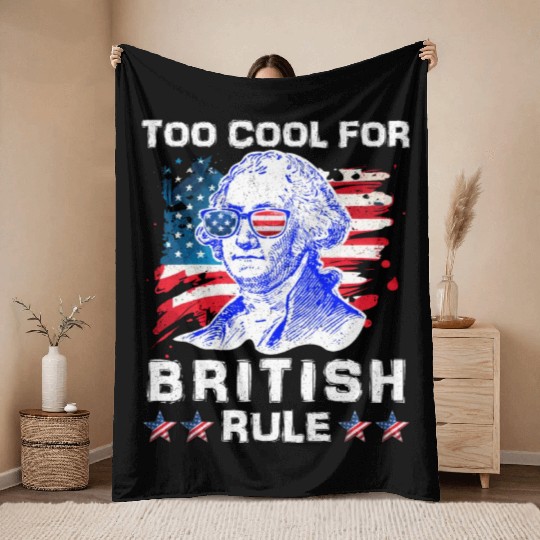 George Washington Too cool for British Rule US Throw Blankets