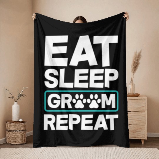 Eat Sleep Groom Repeat Dog Groomer Pet Stylist Throw Blankets