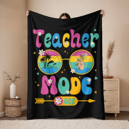 Last Day of School teacher mode off Teacher Throw Blankets