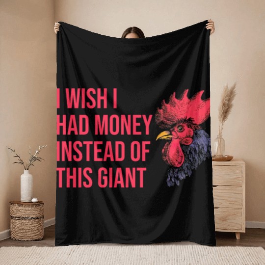 I Wish I Had Money Instead of This Giant Cock Throw Blankets