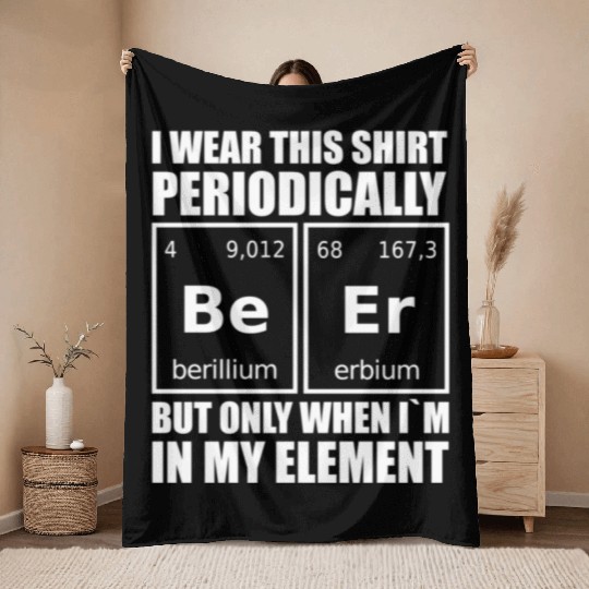 Science Humor Periodic Table Of Elements Beer Throw Blankets