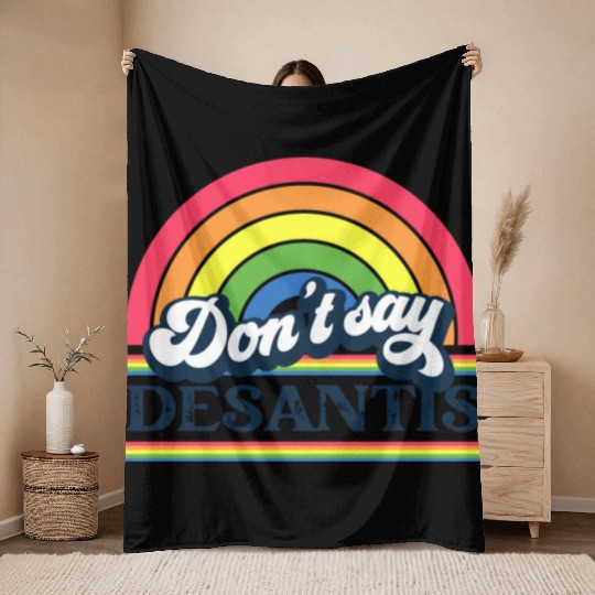 Don't Say DeSantis Rainbow liberal Florida LGBTQ Throw Blankets