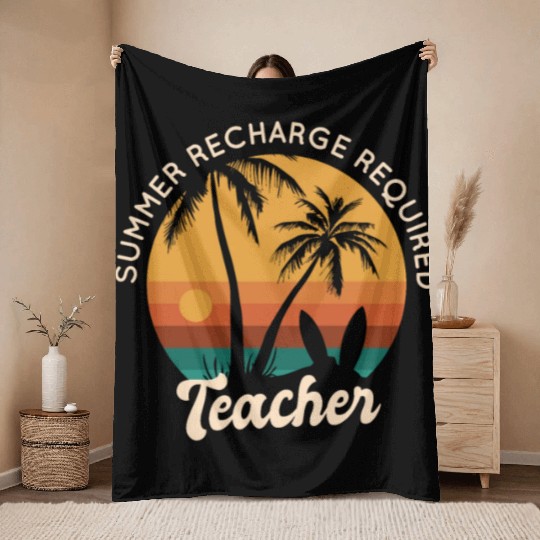 Last Day Of School Teacher Summer Recharge Throw Blankets