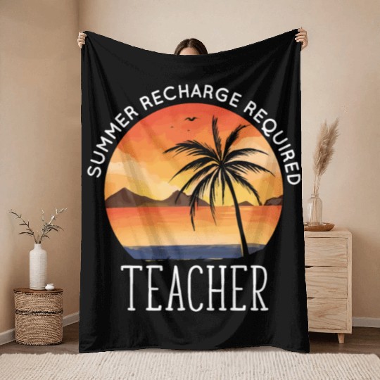 Last Day Of School Teacher Summer Recharge Throw Blankets