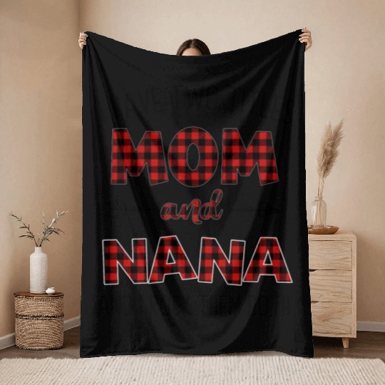 I Have Two Titles Mom And Nana Throw Blankets