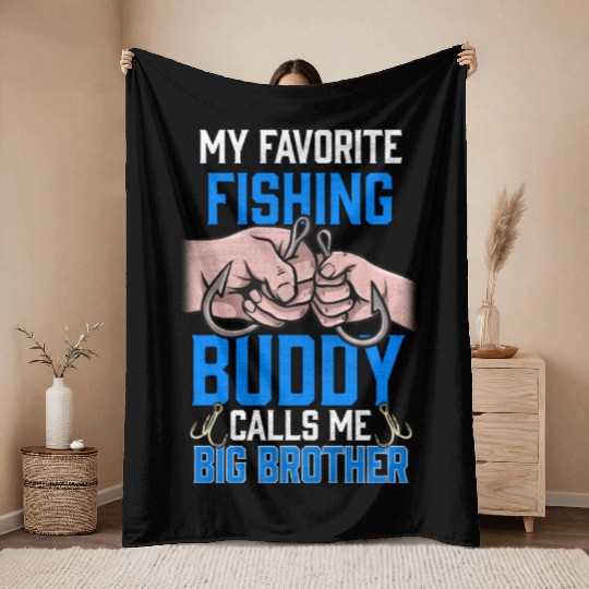 My Favourite Fishing Buddy Calls Me Big Brother Throw Blankets