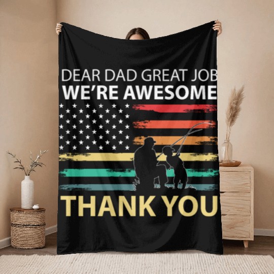 Dear Dad Great Job We're Awesome Thank You Father Throw Blankets