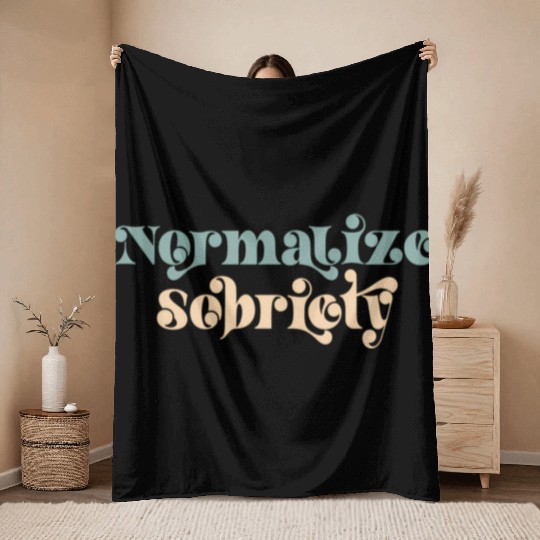 Sober Quote Normalize Sobriety Throw Blankets