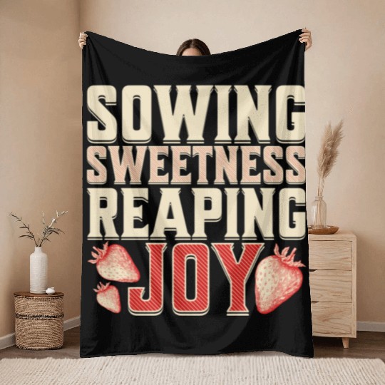 Strawberry Farmer, Sowing Sweetness Reaping Joy Throw Blankets