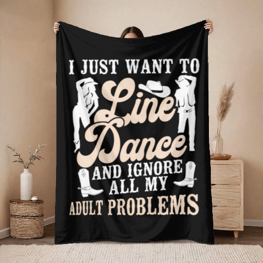 Line Dancing Dance Teacher I Just Want To Line Throw Blankets