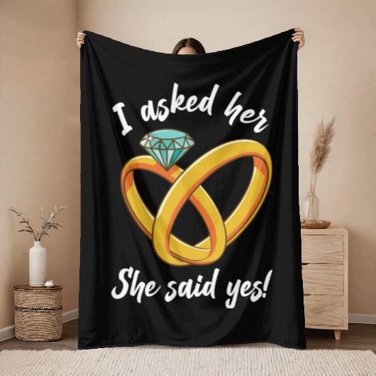 I Asked Her She Said Yes Funny Engagement Proposal Throw Blankets