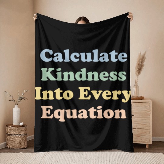 Math Teacher Kindness Calculate Kindness Throw Blankets