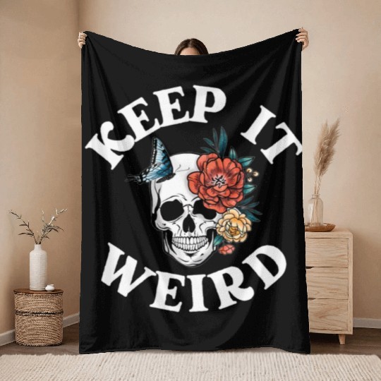 Keep It Weird Morbid Throw Blankets