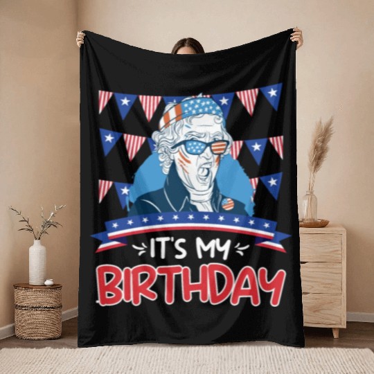 Its my Birthday Independence Day George Washington Throw Blankets