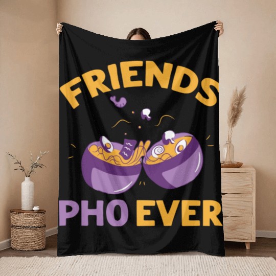 Friends Pho Ever Friendship Pho Soup Throw Blankets