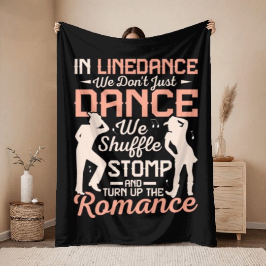 We Don't Just Dance We Shuffle, Stomp Line Dance W Throw Blankets