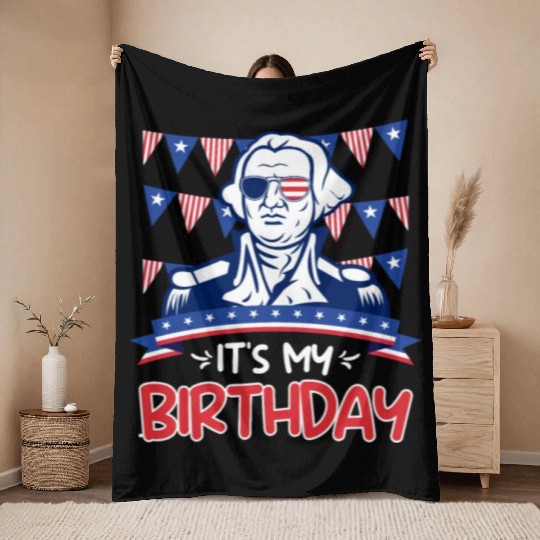 Its my Birthday Independence Day George Washington Throw Blankets