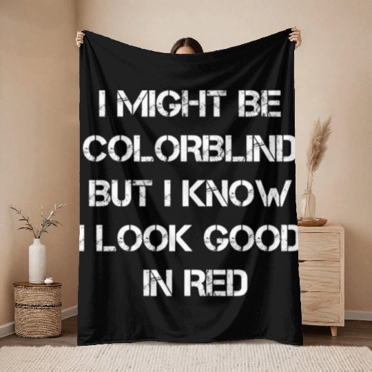 Offensive Adult Humor I Might Be Colorblind But I Throw Blankets