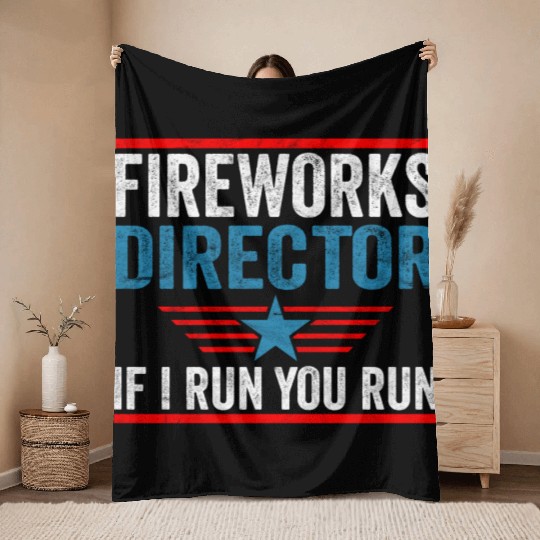 Fireworks Director If I Run 4th Of July Throw Blankets