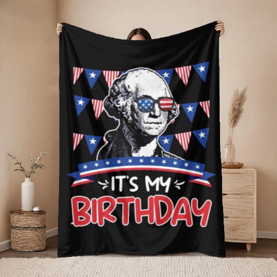 Its my Birthday Independence Day George Washington Throw Blankets