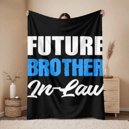 Future Brother in Law Loving Brother Gift Throw Blankets
