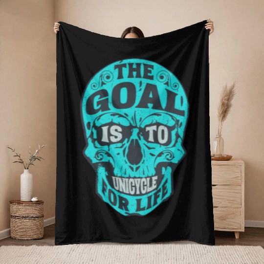 The Goal Is To Unicycle For Life Throw Blankets