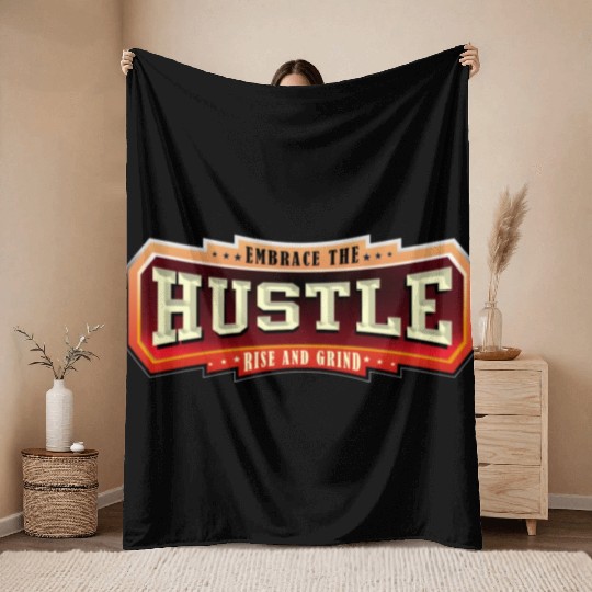 Embrace the Hustle Rise and Grind nature Throw Blankets