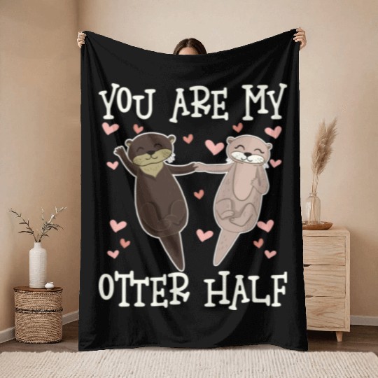 You Are My Otter Half Valentines Day Throw Blankets