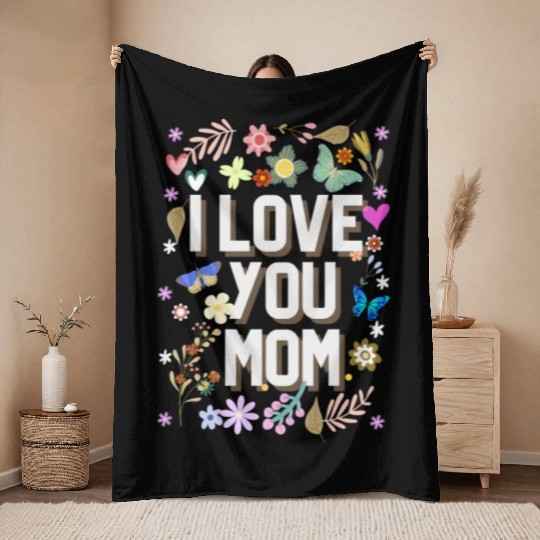 I love mom Throw Blankets, mother's day
