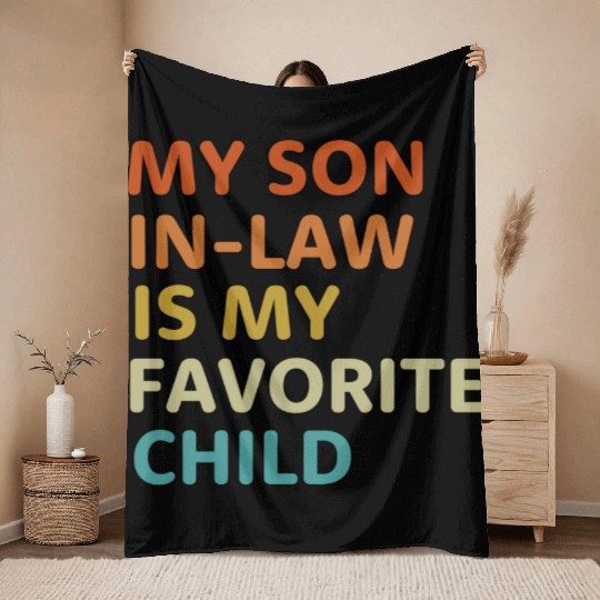 My Son In Law Is My Favorite Child aesthetic Throw Blankets