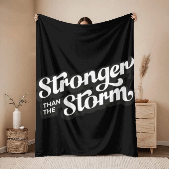 Strong people gifts Stronger than the Storm Throw Blankets