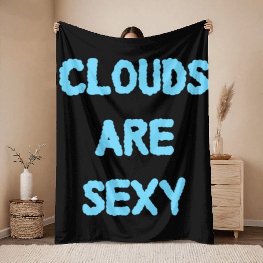 Clouds Are Sexy nature Throw Blankets