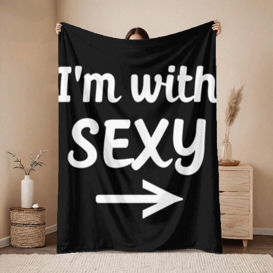 Im With Sexy With Arrow humor Throw Blankets