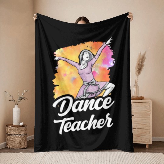 Dance Teacher Class Dancer Dancing Teach Throw Blankets