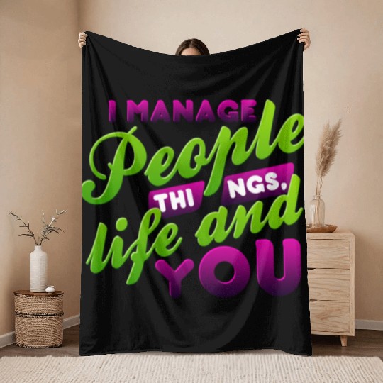 I Manage People Things Life and YOU nostalgia Throw Blankets