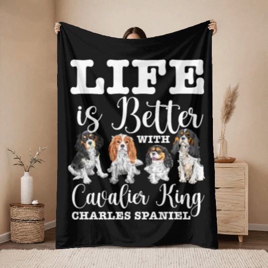 Life Is Better With Cavalier King Charles Spaniel Throw Blankets