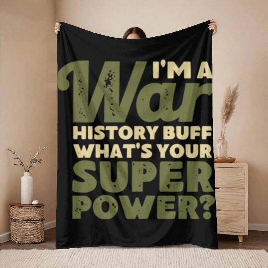 I'm a War History Buff - WW2 Enthusiast Throw Blankets