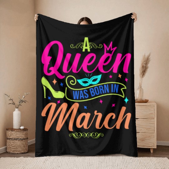 Queen Was Born In March | March Happy Birthday Throw Blankets