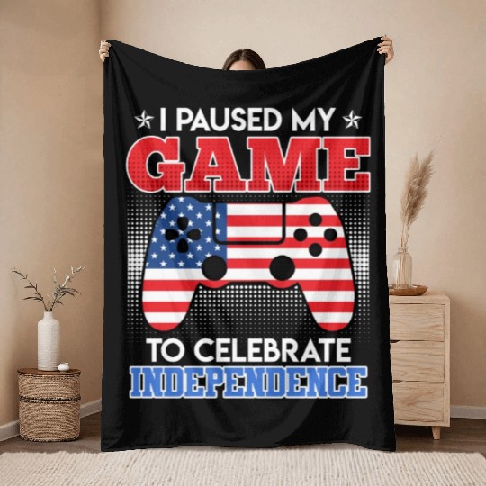 I paused my Game to celebrate Independence Day Throw Blankets