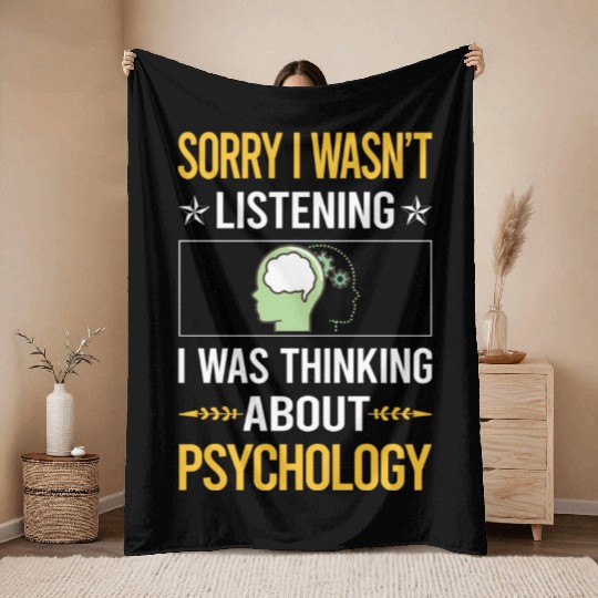 Sorry I Was Not Listening Psychology Throw Blankets