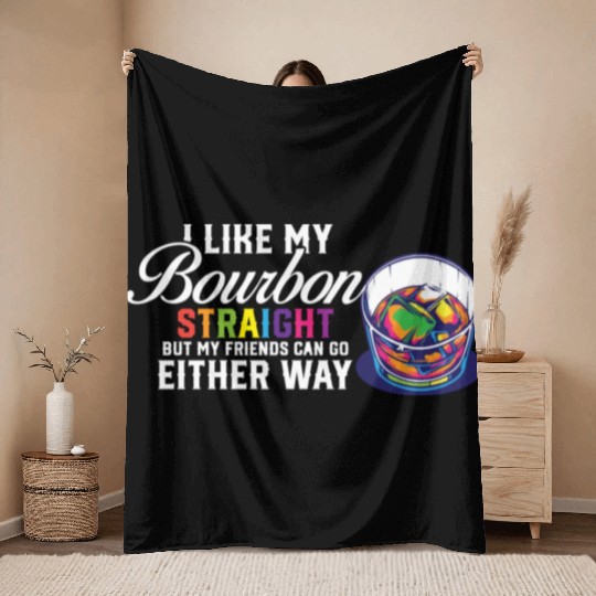 LGBT Proud Ally I Like My Bourbon Straight LGBTQ Throw Blankets
