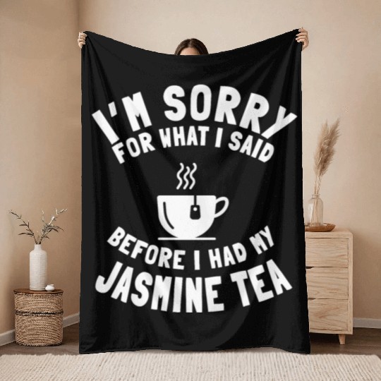 Funny Jasmine Tea Lover Saying Throw Blankets