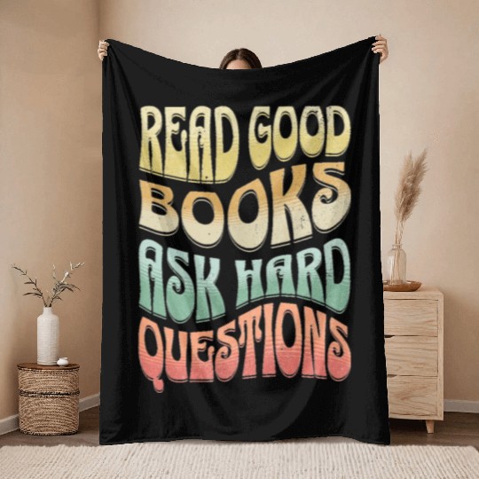 Read Good Books Ask Hard Questions Reading Teacher Throw Blankets
