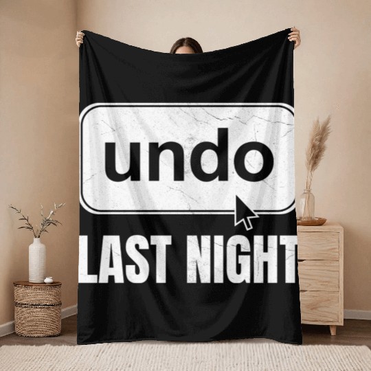 Undo Last Night Funny Next Day Regrets Command Z Throw Blankets