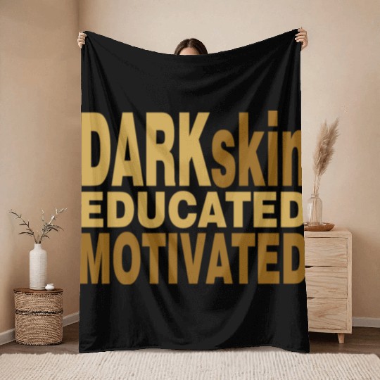 Darkskin educated motivated Melanin apparel Throw Blankets