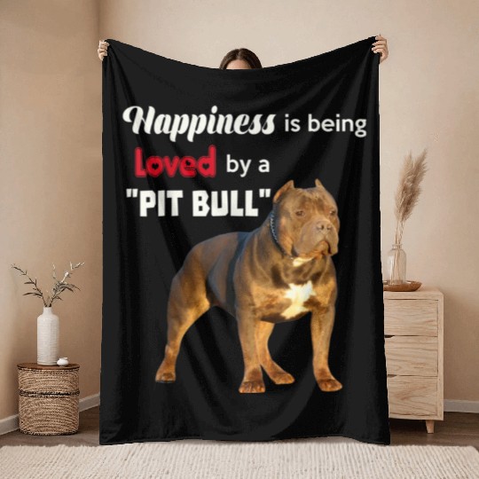 Happiness is being Loved by a PitBull Great Doggie Throw Blankets